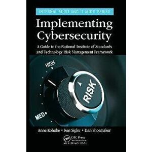 Implementing Cybersecurity. A Guide to the National Institute of Standards and Technology Risk Management Framework, Paperback - *** imagine