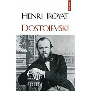 Dostoievski - Henri Troyat imagine