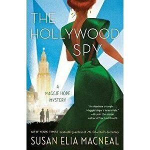 The Hollywood Spy. A Maggie Hope Mystery, Paperback - Susan Elia MacNeal imagine