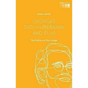 Georges Didi-Huberman and Film. The Politics of the Image, Paperback - *** imagine