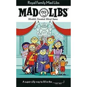 Royal Family Mad Libs. World's Greatest Word Game, Paperback - Stacy Wasserman imagine