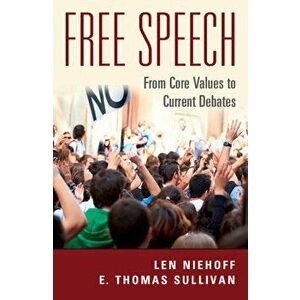 Free Speech. From Core Values to Current Debates, Paperback - *** imagine