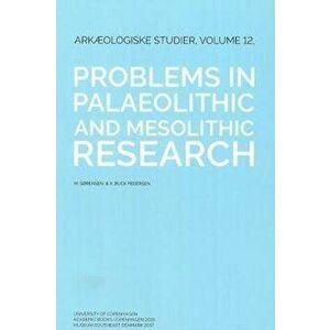 Problems in Palaeolithic and Mesolithic Research, Hardback - Kristoffer Buck Pedersen imagine
