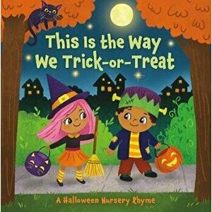 This Is the Way We Trick or Treat. A Halloween Nursery Rhyme, Board book - Yuyi Chen imagine