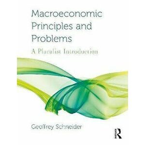 Macroeconomic Principles and Problems. A Pluralist Introduction, Paperback - *** imagine