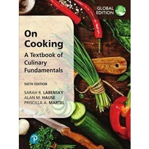 On Cooking: A Textbook of Culinary Fundamentals, Global Edition. 6 ed, Paperback - Priscilla Martel imagine