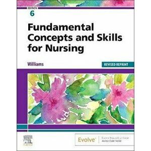 Fundamental Concepts and Skills for Nursing - Revised Reprint. 6 ed, Paperback - *** imagine