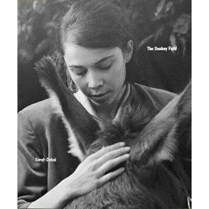 The Donkey Field, Paperback - Sarah Dobai imagine