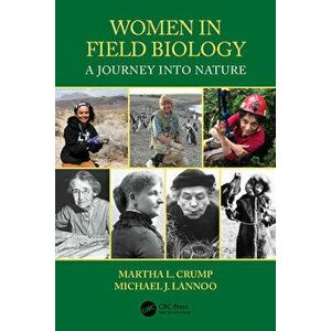 Women in Field Biology. A Journey into Nature, Paperback - Michael J. Lannoo imagine