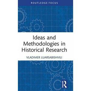 Ideas and Methodologies in Historical Research, Hardback - *** imagine