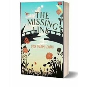 The Missing Link, Paperback - Uzor Maxim Uzoatu imagine