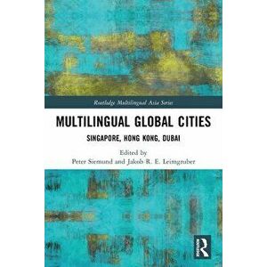 Multilingual Global Cities. Singapore, Hong Kong, Dubai, Paperback - *** imagine
