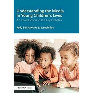 Understanding the Media in Young Children's Lives. An Introduction to the Key Debates, Paperback - *** imagine