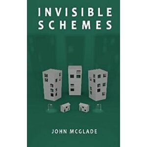 Invisible Schemes, Paperback - John McGlade imagine