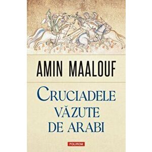 Cruciadele vazute de arabi - Amin Maalouf imagine