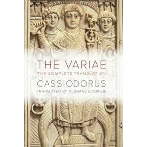 The Variae. The Complete Translation, Paperback - Cassiodorus imagine