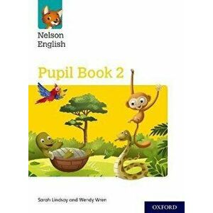 Nelson English: Year 2/Primary 3: Pupil Book 2 - Wendy Wren imagine