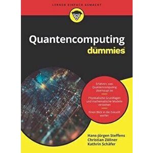 Quantencomputing fur Dummies, Paperback - H-J Steffens imagine