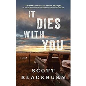 It Dies With You. A Novel, Hardback - Scott Blackburn imagine
