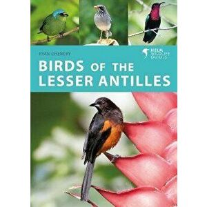 Birds of the Lesser Antilles, Paperback - Ryan Chenery imagine