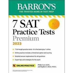 7 SAT Practice Tests 2023 + Online Practice. Fourth Edition, Paperback - Stephen A. Reiss imagine