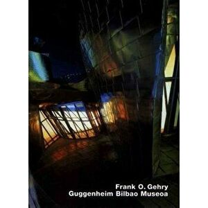 Frank O. Gehry, Museo Guggenheim Bilbao (Opus 32), Hardback - *** imagine