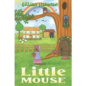 Little Mouse, Paperback - Gillian Lishman imagine