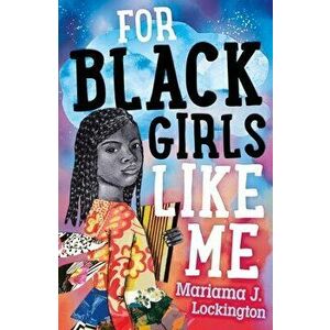 For Black Girls Like Me, Paperback - Mariama J. Lockington imagine