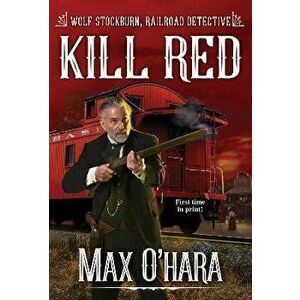Kill Red, Paperback - Max O'Hara imagine