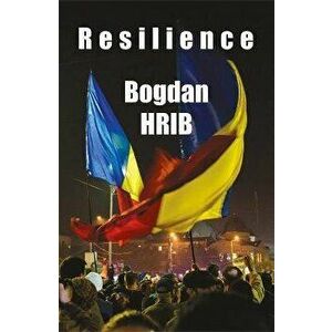 Resilience, Paperback - Bogdan Hrib imagine