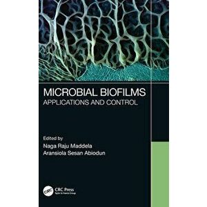 Microbial Biofilms. Applications and Control, Hardback - *** imagine