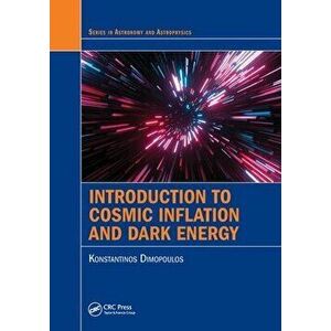 Introduction to Cosmic Inflation and Dark Energy, Paperback - Konstantinos Dimopoulos imagine