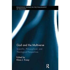 God and the Multiverse. Scientific, Philosophical, and Theological Perspectives, Paperback - *** imagine