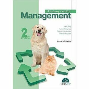 Veterinary practice management - 2nd edition. 2 ed, Spiral Bound - Ignacio Merida Isla imagine