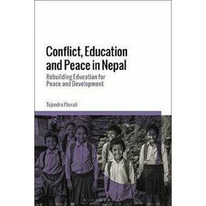 Conflict, Education and Peace in Nepal. Rebuilding Education for Peace and Development, Hardback - *** imagine
