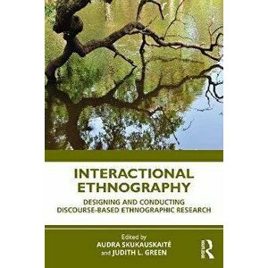 Interactional Ethnography. Designing and Conducting Discourse-Based Ethnographic Research, Paperback - *** imagine