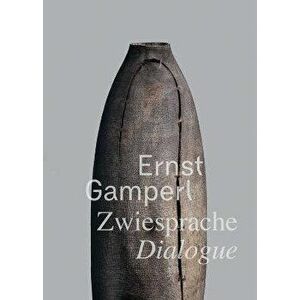 Ernst Gamperl. Dialogue, Hardback - Ulrike Spengler imagine