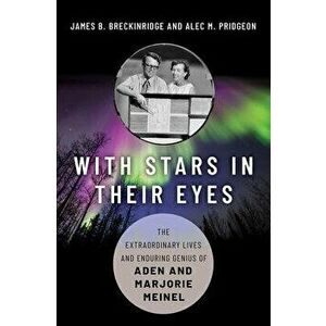 With Stars in Their Eyes. The Extraordinary Lives and Enduring Genius of Aden and Marjorie Meinel, Hardback - *** imagine