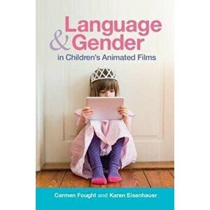 Language and Gender in Children's Animated Films. Exploring Disney and Pixar, Paperback - *** imagine