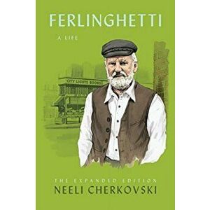 Ferlinghetti. A Life, Paperback - Neeli Cherkovski imagine