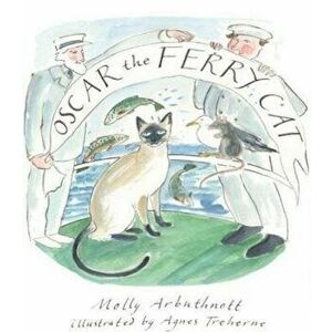 Oscar The Ferry Cat, Paperback - Molly Arbuthnott imagine