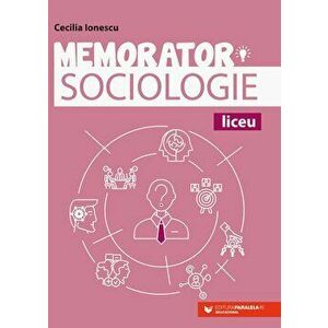 Memorator. Sociologie. Liceu. Editia a II-a - Cecilia Ionescu imagine