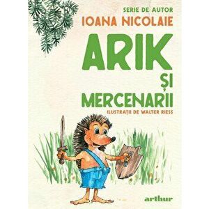 Arik si mercenarii - Ioana Nicolaie imagine