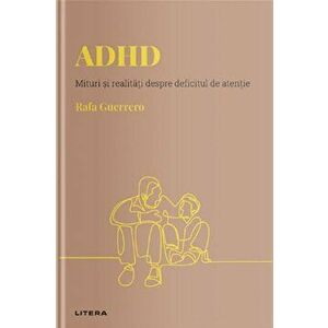ADHD. Mituri si realitati despre deficitul de atentie - Rafa Guerrero imagine