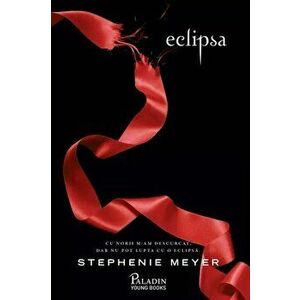 Eclipsa. Volumul trei din saga-fenomen Amurg - Stephenie Meyer imagine