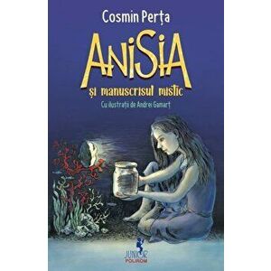 Anisia si manuscrisul mistic - Cosmin Perta imagine