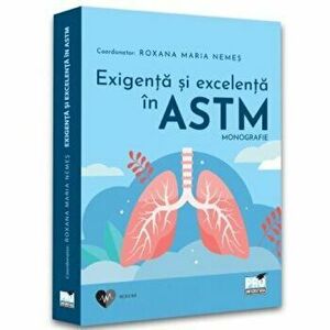 Exigenta si excelenta in ASTM. Monografie - Roxana Maria Nemes imagine