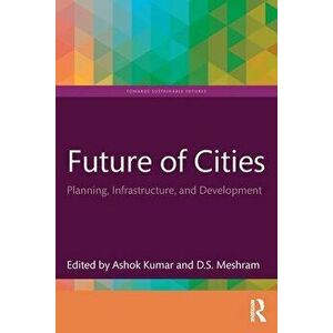 Future of Cities. Planning, Infrastructure, and Development, Paperback - *** imagine