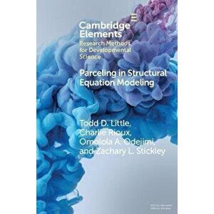 Parceling in Structural Equation Modeling. A Comprehensive Introduction for Developmental Scientists, Paperback - *** imagine