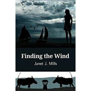 Finding the Wind, Paperback - Janet J Mills imagine